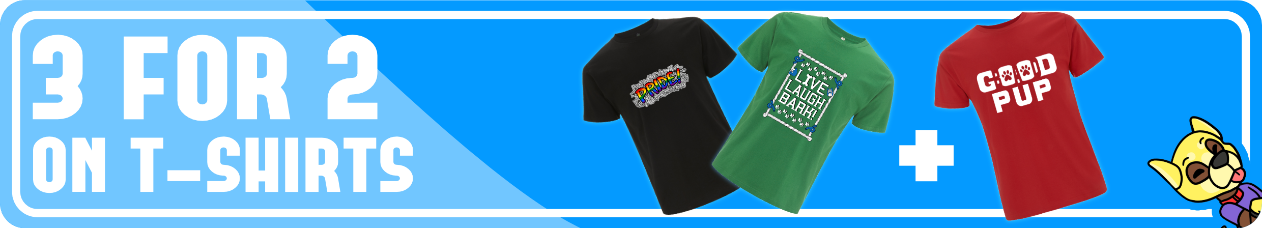 3 for 2 on all T-Shirts!